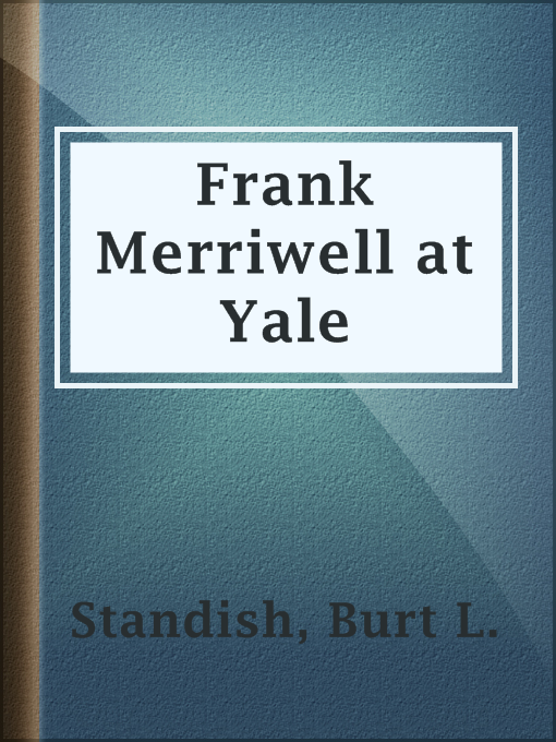 Title details for Frank Merriwell at Yale by Burt L. Standish - Available